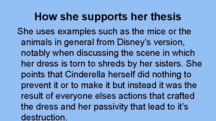 How she supports her thesis She uses examples such as the mice or the