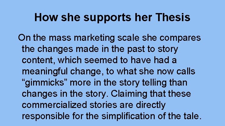 How she supports her Thesis On the mass marketing scale she compares the changes