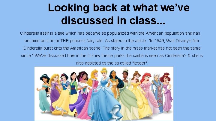 Looking back at what we’ve discussed in class. . . Cinderella itself is a