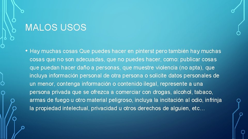 MALOS USOS • Hay muchas cosas Que puedes hacer en pinterst pero también hay