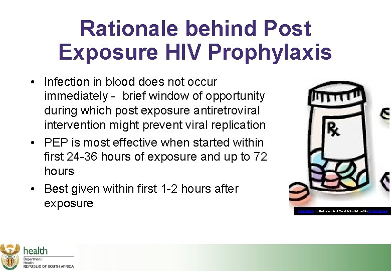 Rationale behind Post Exposure HIV Prophylaxis • Infection in blood does not occur immediately