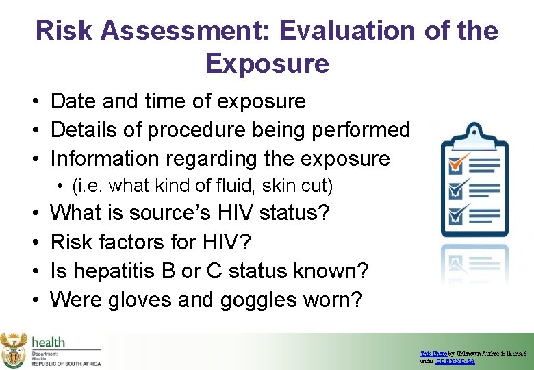 Risk Assessment: Evaluation of the Exposure • Date and time of exposure • Details