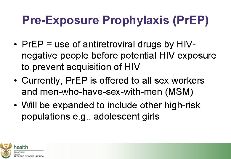 Pre-Exposure Prophylaxis (Pr. EP) • Pr. EP = use of antiretroviral drugs by HIVnegative