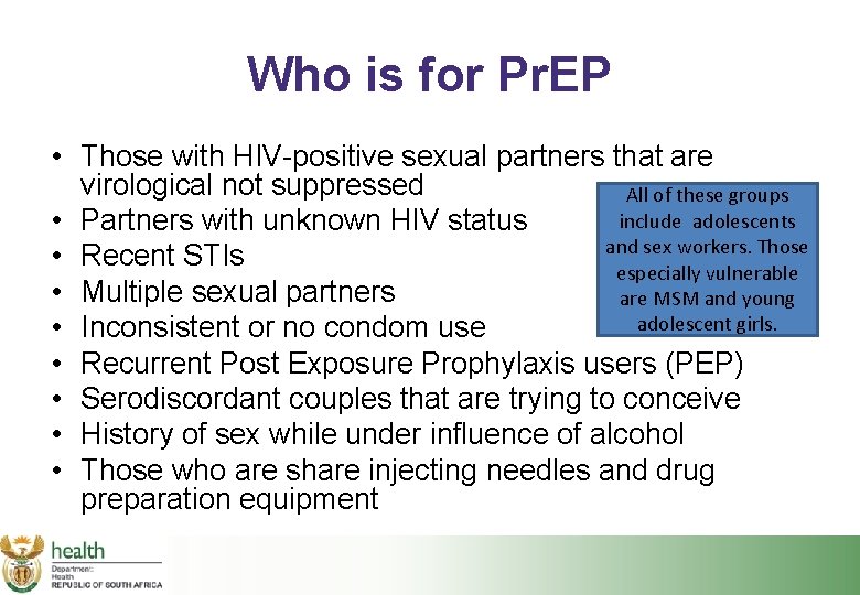 Who is for Pr. EP • Those with HIV-positive sexual partners that are virological