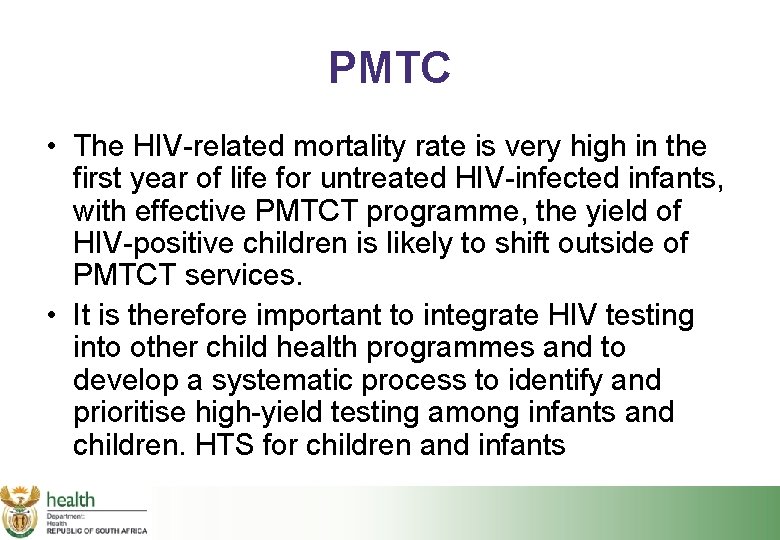 PMTC • The HIV-related mortality rate is very high in the first year of