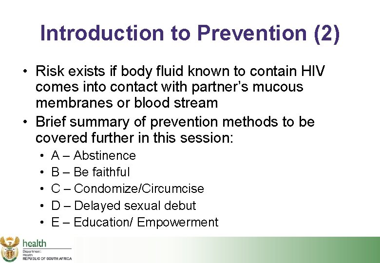 Introduction to Prevention (2) • Risk exists if body fluid known to contain HIV