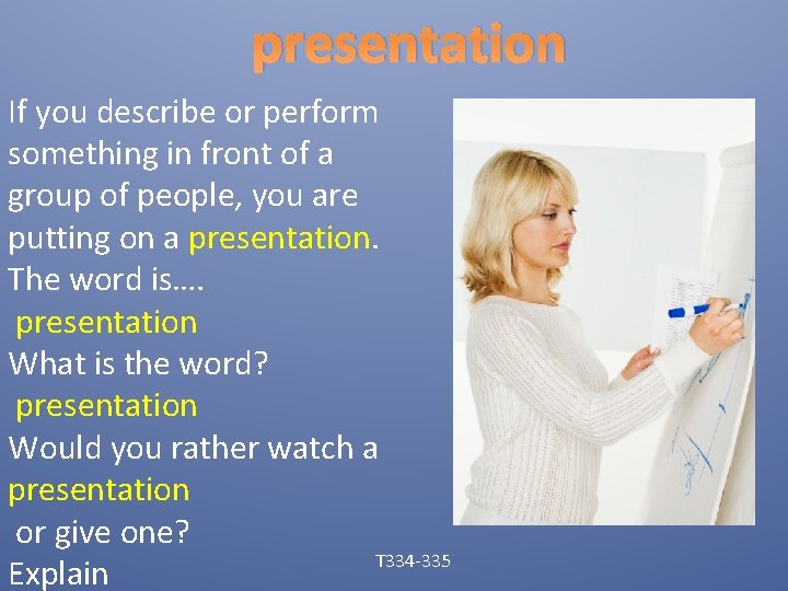 presentation If you describe or perform something in front of a group of people,