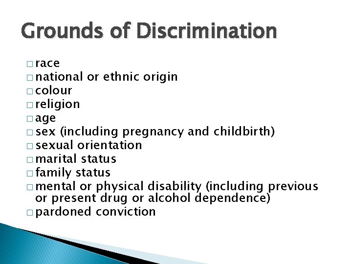 Grounds of Discrimination � race � national � colour or ethnic origin � religion