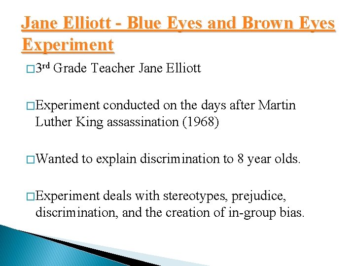 Jane Elliott - Blue Eyes and Brown Eyes Experiment � 3 rd Grade Teacher