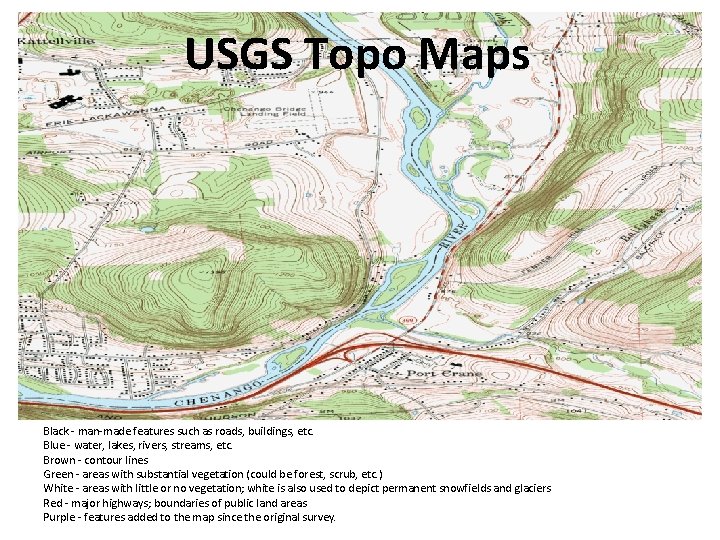 USGS Topo Maps Black - man-made features such as roads, buildings, etc. Blue -