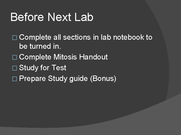 Before Next Lab � Complete all sections in lab notebook to be turned in.