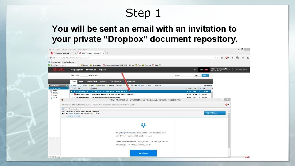 Step 1 You will be sent an email with an invitation to your private