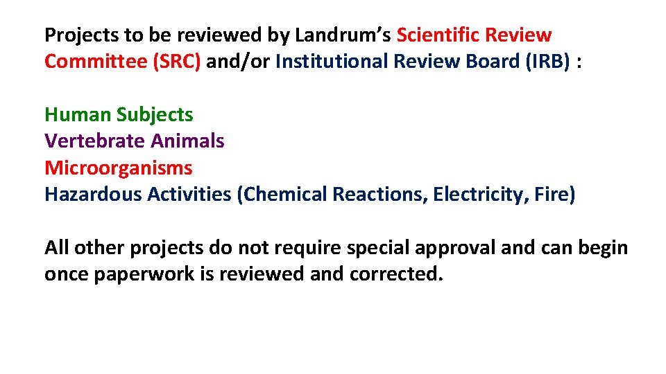 Projects to be reviewed by Landrum’s Scientific Review Committee (SRC) and/or Institutional Review Board