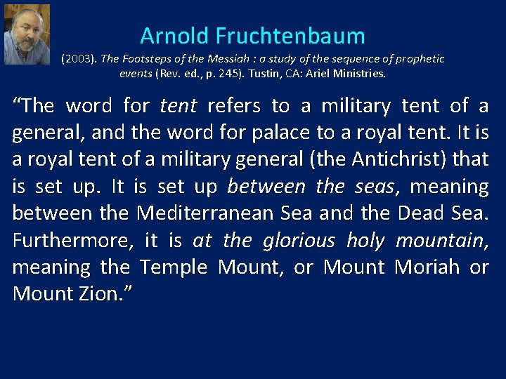 Arnold Fruchtenbaum (2003). The Footsteps of the Messiah : a study of the sequence