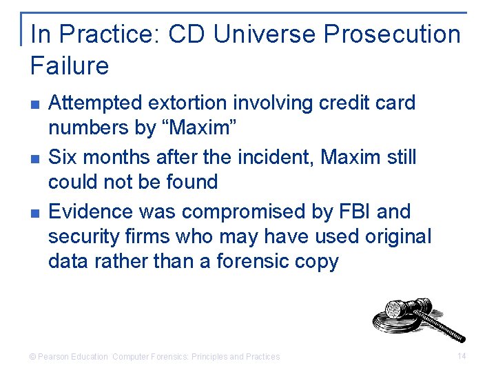 In Practice: CD Universe Prosecution Failure n n n Attempted extortion involving credit card