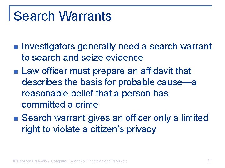 Search Warrants n n n Investigators generally need a search warrant to search and