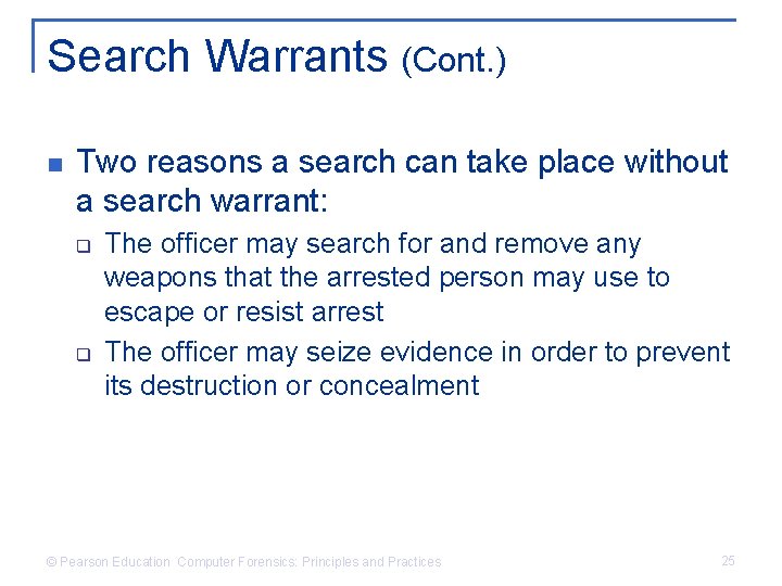 Search Warrants (Cont. ) n Two reasons a search can take place without a