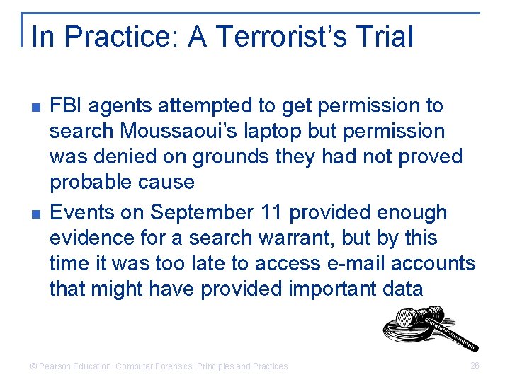 In Practice: A Terrorist’s Trial n n FBI agents attempted to get permission to