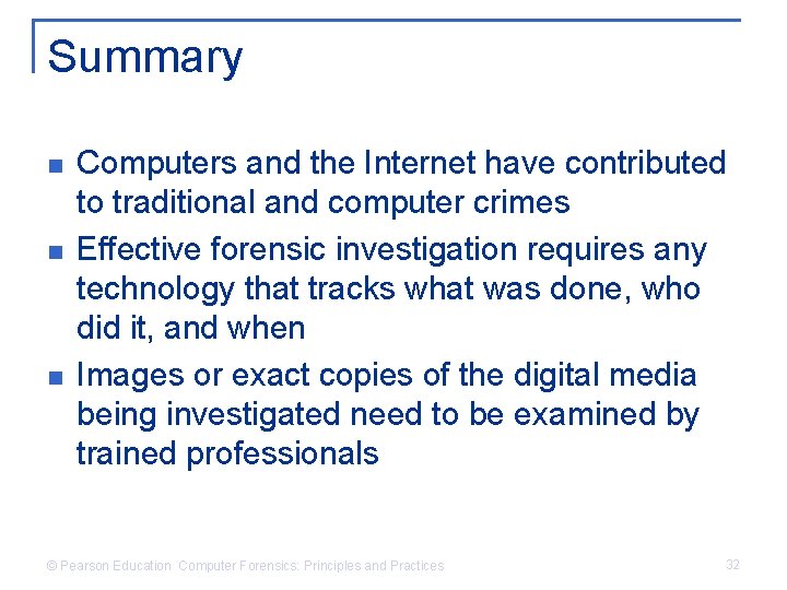 Summary n n n Computers and the Internet have contributed to traditional and computer