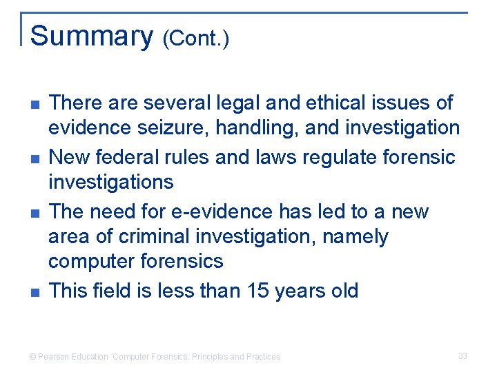Summary (Cont. ) n n There are several legal and ethical issues of evidence
