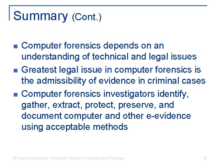 Summary (Cont. ) n n n Computer forensics depends on an understanding of technical