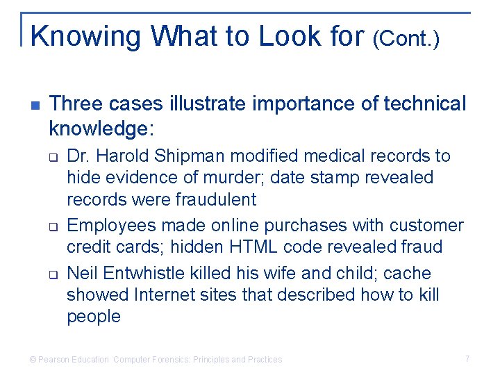 Knowing What to Look for (Cont. ) n Three cases illustrate importance of technical