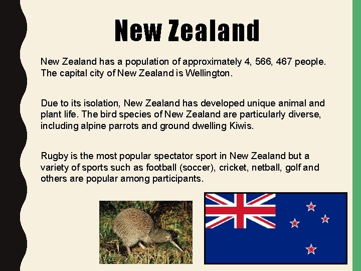 New Zealand has a population of approximately 4, 566, 467 people. The capital city