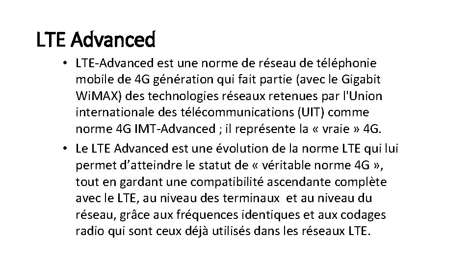 LTE Advanced • LTE-Advanced est une norme de réseau de téléphonie mobile de 4