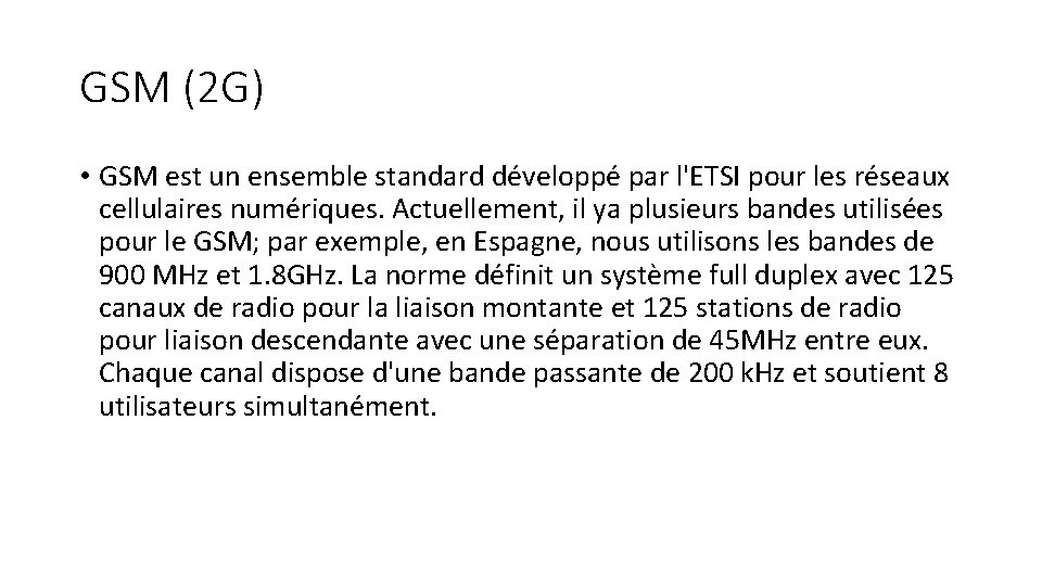 GSM (2 G) • GSM est un ensemble standard développé par l'ETSI pour les