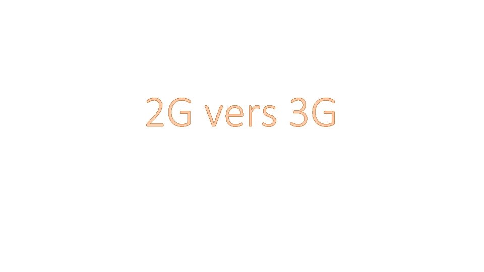 2 G vers 3 G 