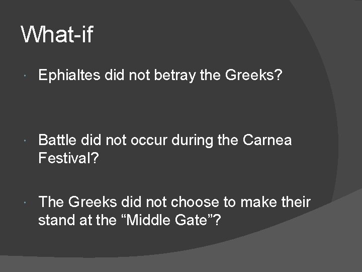 What-if Ephialtes did not betray the Greeks? Battle did not occur during the Carnea