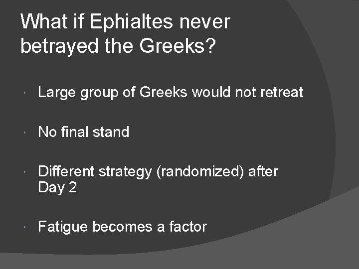 What if Ephialtes never betrayed the Greeks? Large group of Greeks would not retreat