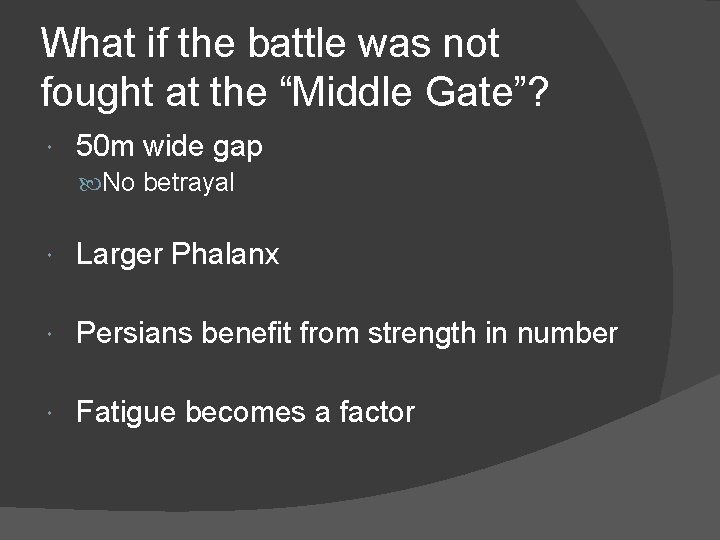 What if the battle was not fought at the “Middle Gate”? 50 m wide