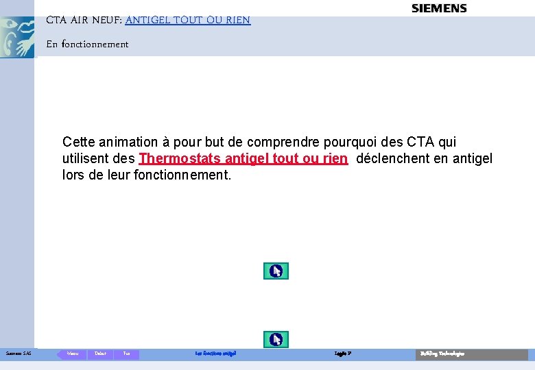 CTA AIR NEUF: ANTIGEL TOUT OU RIEN En fonctionnement - + Cette animation à