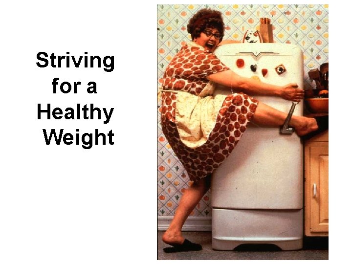 Striving for a Healthy Weight 