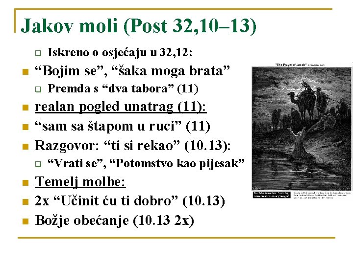 Jakov moli (Post 32, 10– 13) q n “Bojim se”, “šaka moga brata” q