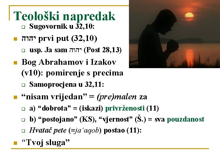 Teološki napredak q n יהוה prvi put (32, 10) q n Samoprocjena u 32,