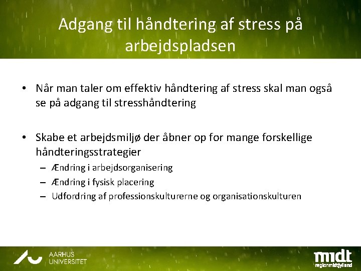 Adgang til håndtering af stress på arbejdspladsen • Når man taler om effektiv håndtering