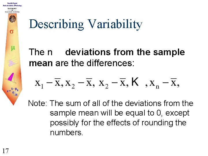 Describing Variability The n deviations from the sample mean are the differences: Note: The