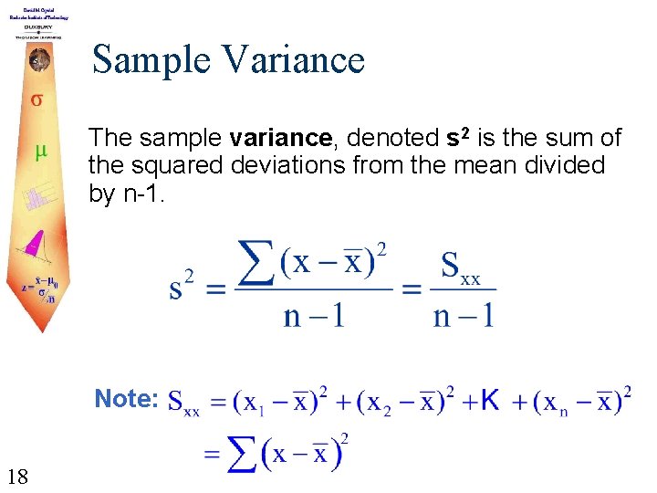 Sample Variance The sample variance, denoted s 2 is the sum of the squared