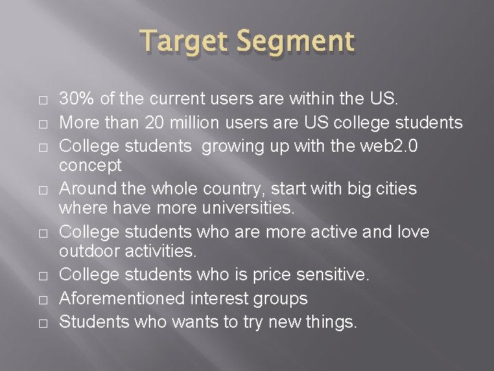 Target Segment � � � � 30% of the current users are within the