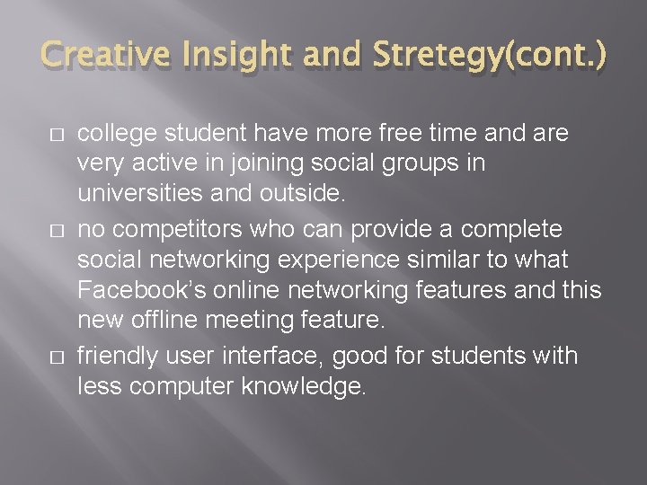 Creative Insight and Stretegy(cont. ) � � � college student have more free time