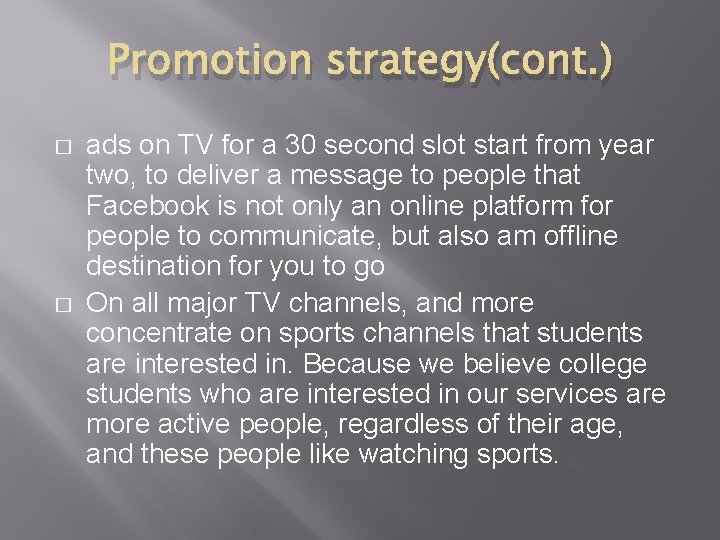 Promotion strategy(cont. ) � � ads on TV for a 30 second slot start