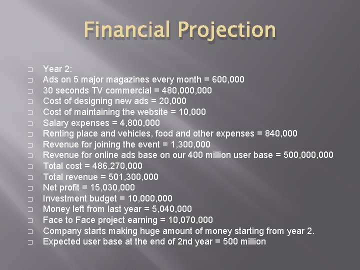 Financial Projection � � � � � Year 2: Ads on 5 major magazines