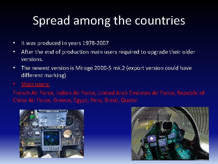 Spread among the countries • It was produced in years 1978 -2007 • After