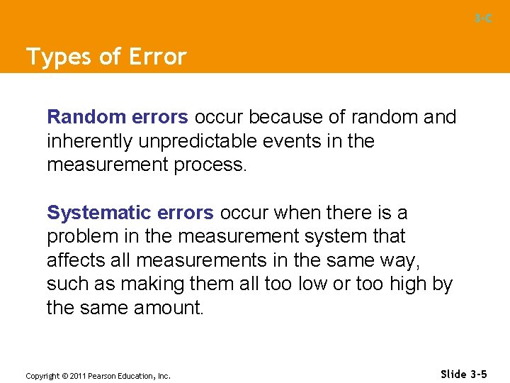 3 -C Types of Error Random errors occur because of random and inherently unpredictable