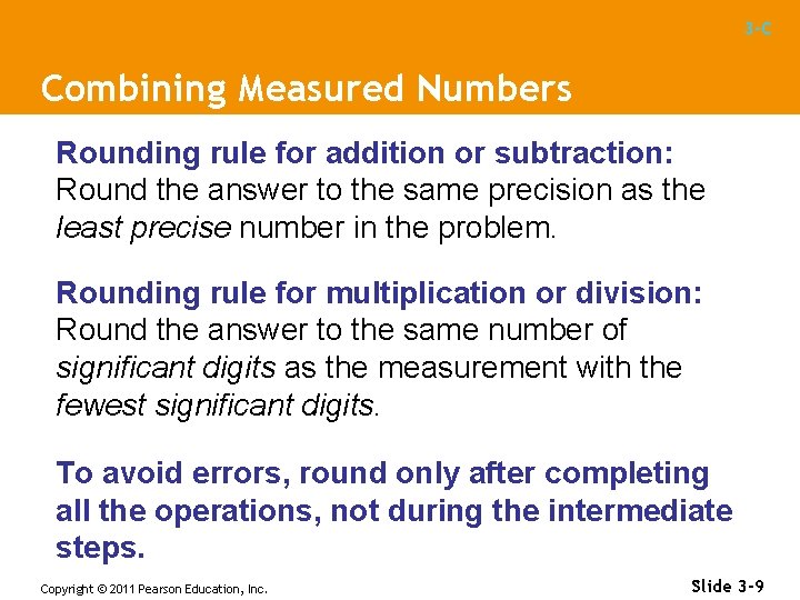 3 -C Combining Measured Numbers Rounding rule for addition or subtraction: Round the answer