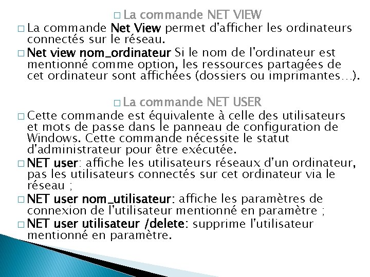 � La commande NET VIEW � La commande Net View permet d'afficher les ordinateurs