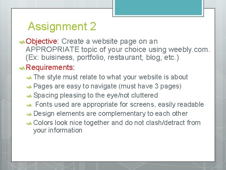 Assignment 2 Objective: Create a website page on an APPROPRIATE topic of your choice