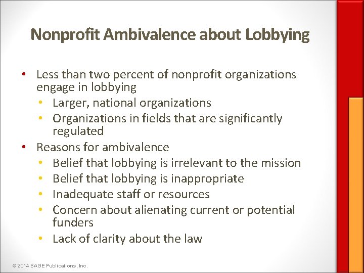 Nonprofit Ambivalence about Lobbying • Less than two percent of nonprofit organizations engage in